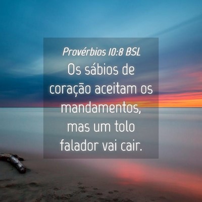 Picture 04 - Provérbios 10:8 BSL - Os sábios de coração aceitam os mandamentos, - Bible Verse Picture