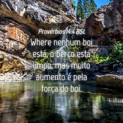 Picture 04 - Provérbios 14:4 BSL - Where nenhum boi está, o berço está limpo, mas - Bible Verse Picture