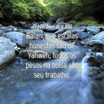 Picture 04 - Provérbios 16:11 BSL - Balanças e escalas honestas são de Yahweh; - Bible Verse Picture