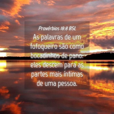 Picture 04 - Provérbios 18:8 BSL - As palavras de um fofoqueiro são como bocadinhos - Bible Verse Picture