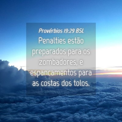 Picture 04 - Provérbios 19:29 BSL - Penalties estão preparados para os zombadores, e - Bible Verse Picture