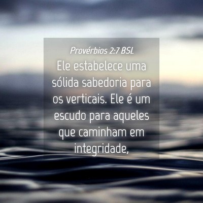 Picture 04 - Provérbios 2:7 BSL - Ele estabelece uma sólida sabedoria para os - Bible Verse Picture