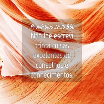 Picture 04 - Provérbios 22:20 BSL - Não lhe escrevi trinta coisas excelentes de - Bible Verse Picture