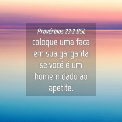 Picture 04 - Provérbios 23:2 BSL - coloque uma faca em sua garganta se você é um - Bible Verse Picture