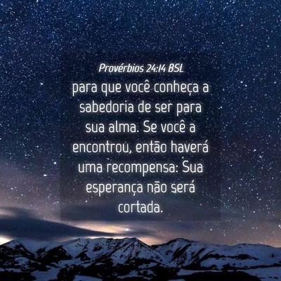 Picture 04 - Provérbios 24:14 BSL - para que você conheça a sabedoria de ser para - Bible Verse Picture