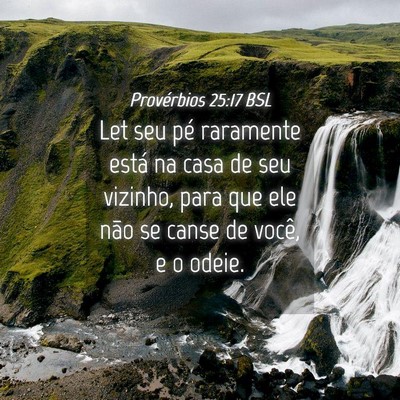 Picture 04 - Provérbios 25:17 BSL - Let seu pé raramente está na casa de seu - Bible Verse Picture