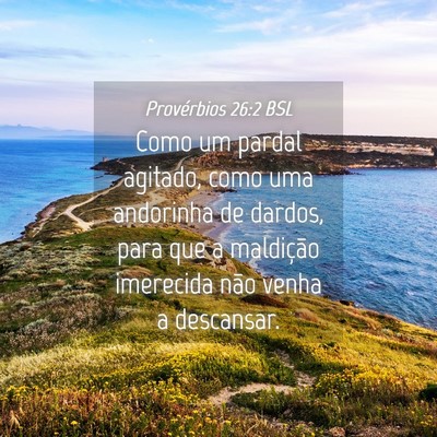 Picture 04 - Provérbios 26:2 BSL - Como um pardal agitado, como uma andorinha de - Bible Verse Picture