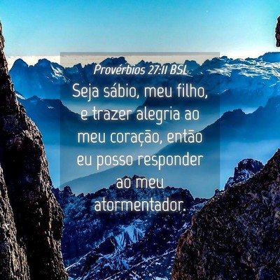 Picture 04 - Provérbios 27:11 BSL - Seja sábio, meu filho, e trazer alegria ao meu - Bible Verse Picture