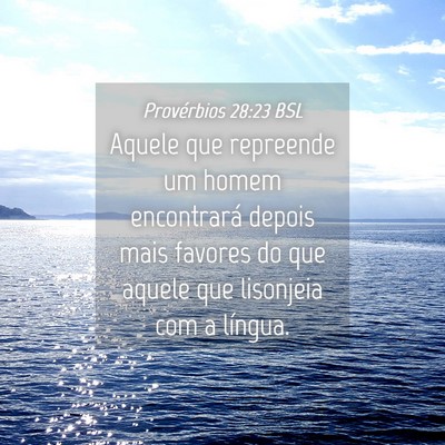 Picture 04 - Provérbios 28:23 BSL - Aquele que repreende um homem encontrará depois - Bible Verse Picture