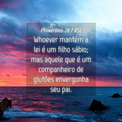 Picture 04 - Provérbios 28:7 BSL - Whoever mantém a lei é um filho sábio; mas - Bible Verse Picture