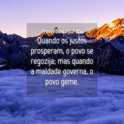Picture 04 - Provérbios 29:2 BSL - Quando os justos prosperam, o povo se regozija; - Bible Verse Picture