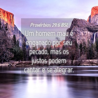 Picture 04 - Provérbios 29:6 BSL - Um homem mau é enganado por seu pecado, mas os - Bible Verse Picture