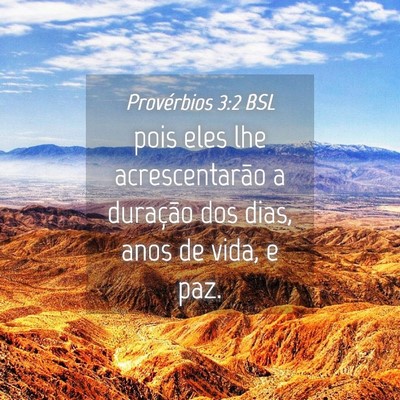 Picture 04 - Provérbios 3:2 BSL - pois eles lhe acrescentarão a duração dos - Bible Verse Picture