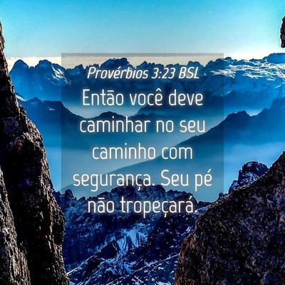 Picture 04 - Provérbios 3:23 BSL - Então você deve caminhar no seu caminho com - Bible Verse Picture