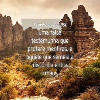 Picture 04 - Provérbios 6:19 BSL - uma falsa testemunha que profere mentiras, e - Bible Verse Picture