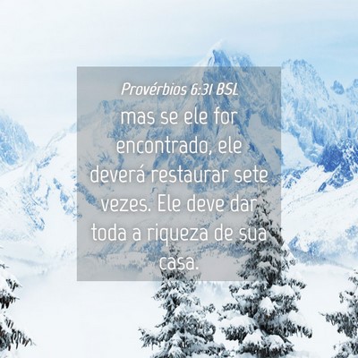 Picture 04 - Provérbios 6:31 BSL - mas se ele for encontrado, ele deverá restaurar - Bible Verse Picture