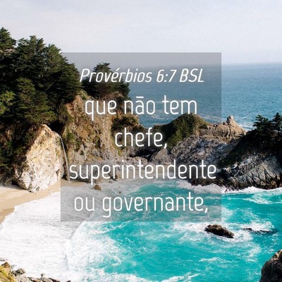 Picture 04 - Provérbios 6:7 BSL - que não tem chefe, superintendente ou - Bible Verse Picture