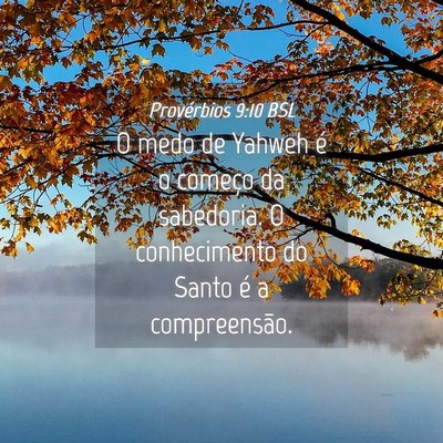 Picture 04 - Provérbios 9:10 BSL - O medo de Yahweh é o começo da sabedoria. O - Bible Verse Picture