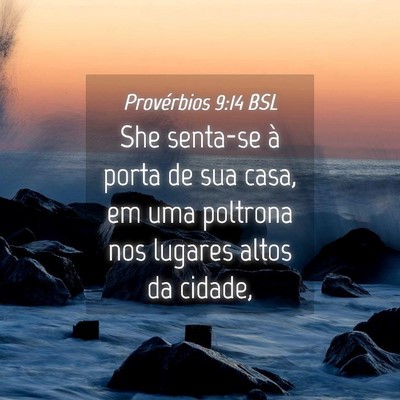 Picture 04 - Provérbios 9:14 BSL - She senta-se à porta de sua casa, em uma - Bible Verse Picture