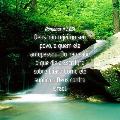 Picture 04 - Romanos 11:2 BSL - Deus não rejeitou seu povo, a quem ele - Bible Verse Picture