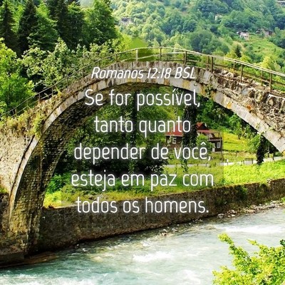 Picture 04 - Romanos 12:18 BSL - Se for possível, tanto quanto depender de você, - Bible Verse Picture