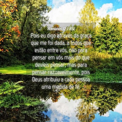 Picture 04 - Romanos 12:3 BSL - Pois eu digo através da graça que me foi dada, - Bible Verse Picture