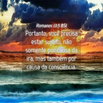 Picture 04 - Romanos 13:5 BSL - Portanto, você precisa estar sujeito, não - Bible Verse Picture