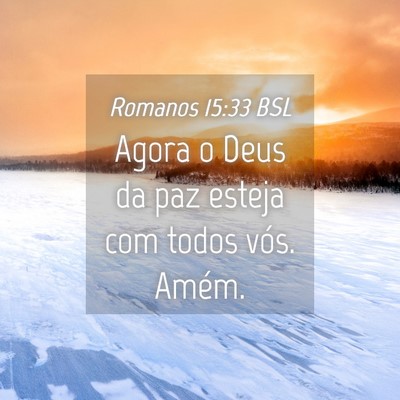 Picture 04 - Romanos 15:33 BSL - Agora o Deus da paz esteja com todos vós. - Bible Verse Picture