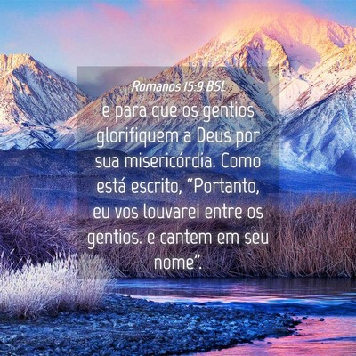 Picture 04 - Romanos 15:9 BSL - e para que os gentios glorifiquem a Deus por sua - Bible Verse Picture