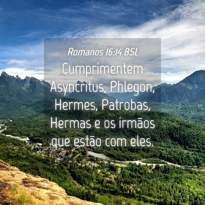 Picture 04 - Romanos 16:14 BSL - Cumprimentem Asyncritus, Phlegon, Hermes, - Bible Verse Picture