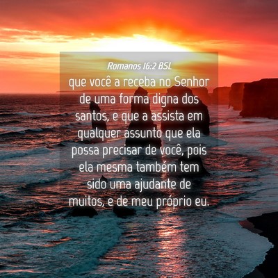 Picture 04 - Romanos 16:2 BSL - que você a receba no Senhor de uma forma digna - Bible Verse Picture