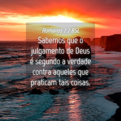 Picture 04 - Romanos 2:2 BSL - Sabemos que o julgamento de Deus é segundo a - Bible Verse Picture