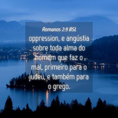Picture 04 - Romanos 2:9 BSL - oppression, e angústia sobre toda alma do homem - Bible Verse Picture