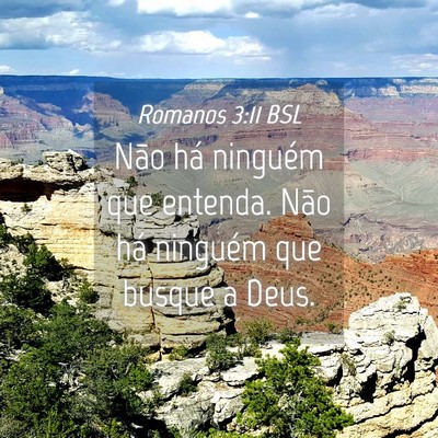 Picture 04 - Romanos 3:11 BSL - Não há ninguém que entenda. Não há ninguém - Bible Verse Picture