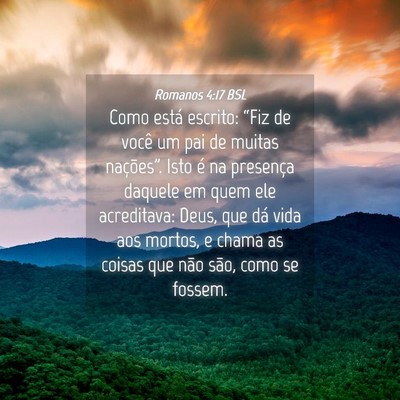 Picture 04 - Romanos 4:17 BSL - Como está escrito: “Fiz de você um pai de - Bible Verse Picture
