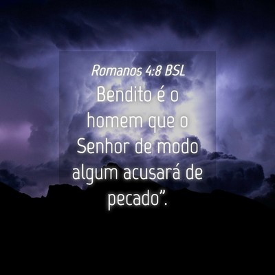 Picture 04 - Romanos 4:8 BSL - Bendito é o homem que o Senhor de modo algum - Bible Verse Picture