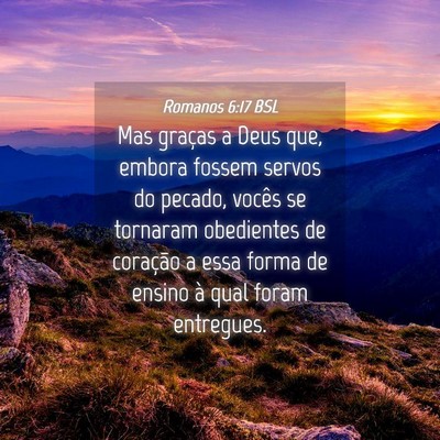Picture 04 - Romanos 6:17 BSL - Mas graças a Deus que, embora fossem servos do - Bible Verse Picture