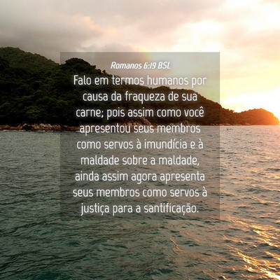 Picture 04 - Romanos 6:19 BSL - Falo em termos humanos por causa da fraqueza de - Bible Verse Picture