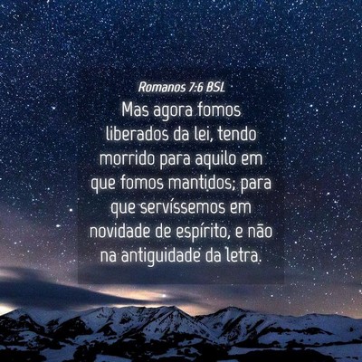Picture 04 - Romanos 7:6 BSL - Mas agora fomos liberados da lei, tendo morrido - Bible Verse Picture