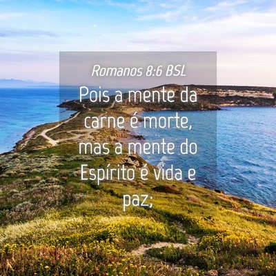 Picture 04 - Romanos 8:6 BSL - Pois a mente da carne é morte, mas a mente do - Bible Verse Picture