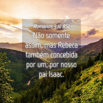 Picture 04 - Romanos 9:10 BSL - Não somente assim, mas Rebeca também concebida - Bible Verse Picture