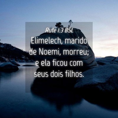 Picture 04 - Rute 1:3 BSL - Elimelech, marido de Noemi, morreu; e ela ficou - Bible Verse Picture