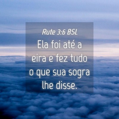 Picture 04 - Rute 3:6 BSL - Ela foi até a eira e fez tudo o que sua sogra - Bible Verse Picture