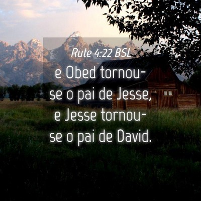 Picture 04 - Rute 4:22 BSL - e Obed tornou-se o pai de Jesse, e Jesse - Bible Verse Picture