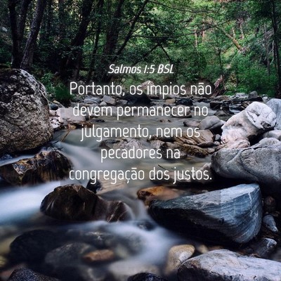 Picture 04 - Salmos 1:5 BSL - Portanto, os ímpios não devem permanecer no - Bible Verse Picture