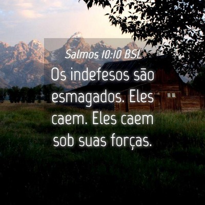 Picture 04 - Salmos 10:10 BSL - Os indefesos são esmagados. Eles caem. Eles caem - Bible Verse Picture