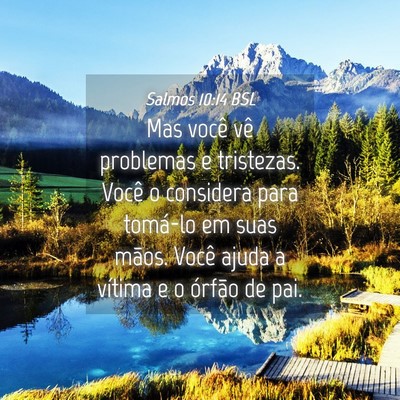 Picture 04 - Salmos 10:14 BSL - Mas você vê problemas e tristezas. Você o - Bible Verse Picture