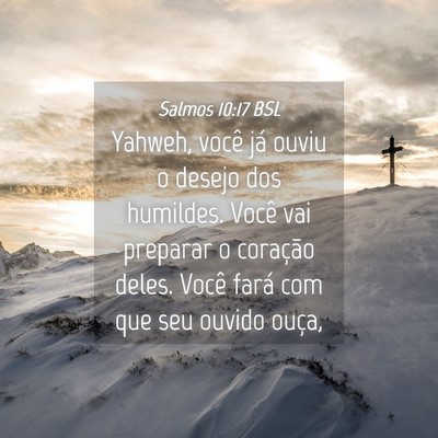Picture 04 - Salmos 10:17 BSL - Yahweh, você já ouviu o desejo dos humildes. - Bible Verse Picture