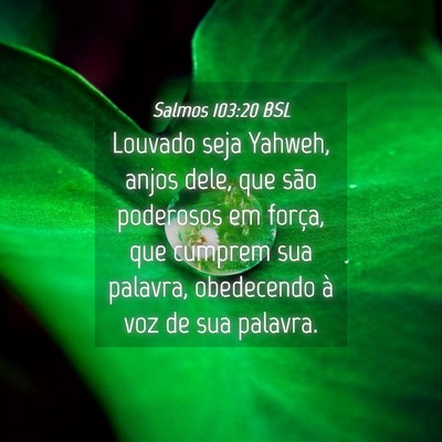 Picture 04 - Salmos 103:20 BSL - Louvado seja Yahweh, anjos dele, que são - Bible Verse Picture