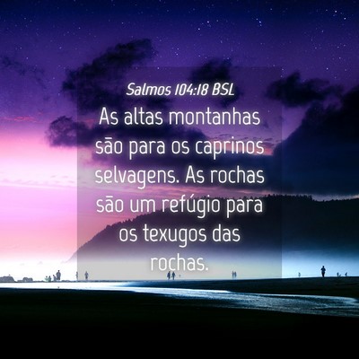 Picture 04 - Salmos 104:18 BSL - As altas montanhas são para os caprinos - Bible Verse Picture